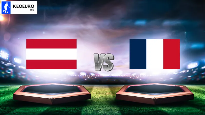 Nhận định trận đấu bóng đá Áo vs Pháp Giải Euro 2024 ngày 18/06 – 01:00