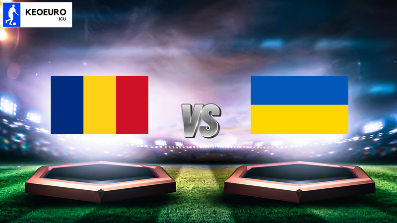 Nhận định trận đấu Romania vs Ukraine Giải Euro 2024 ngày 17/06 – 20:00